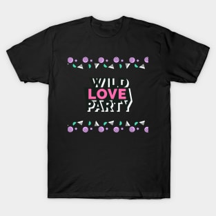 Wild love party T-Shirt